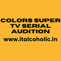 Colors Super TV Serial Audition 2024