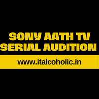 Sony AATH TV Serial Audition 2022