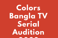 Colors Bangla TV Serial Audition 2024 Casting Call Roles Dates