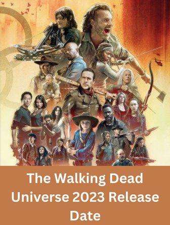 The Walking Dead Universe 2023 Release Date