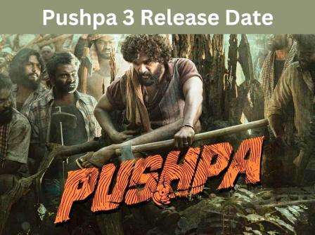 Pushpa 3 Release Date Trailer Story Plot Watch Online 