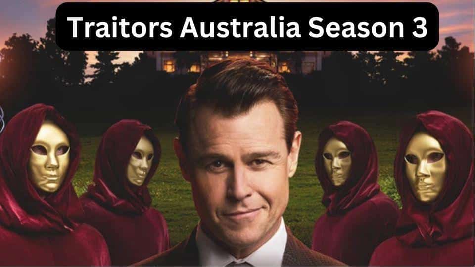 How to Apply for Traitors Australia Season 3 (2024) Start Dates