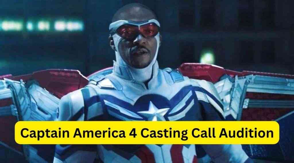 Captain America 4 Casting Call Audition Dates Roles Apply here 1 Captain America 4 Casting Call Audition