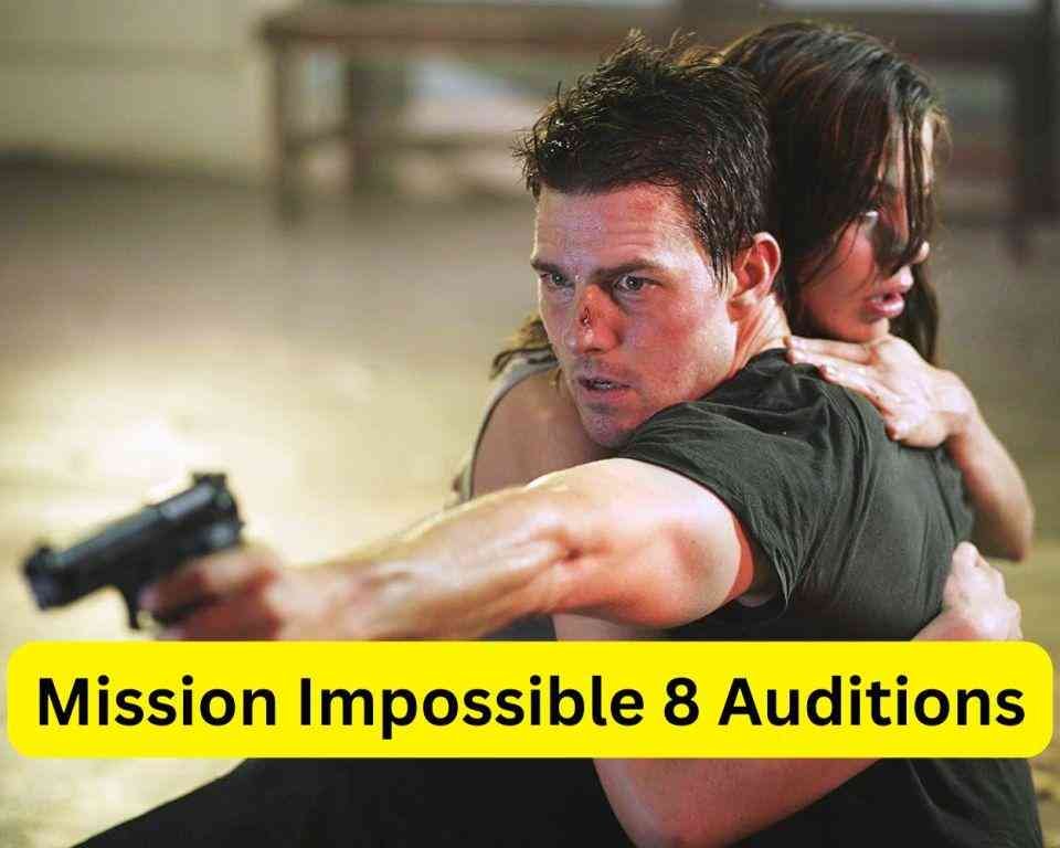 Mission Impossible 8 Casting Call Auditions Roles Dates Check here 1 Mission Impossible 8 Casting Call Auditions Roles Dates Check here