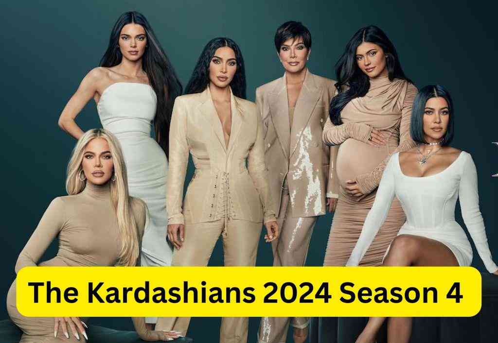 The Kardashians 2024 Season 4 Release Date Cast Trailer
